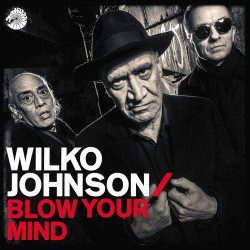 CD Wilko Johnson - Blow Your Mind